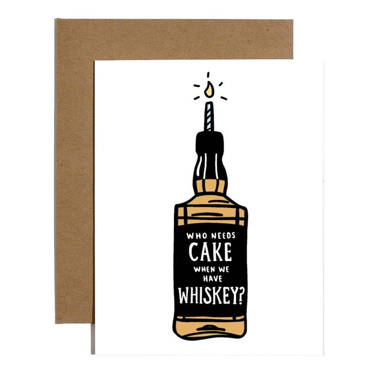Who Needs Cake When We Have Whiskey Card