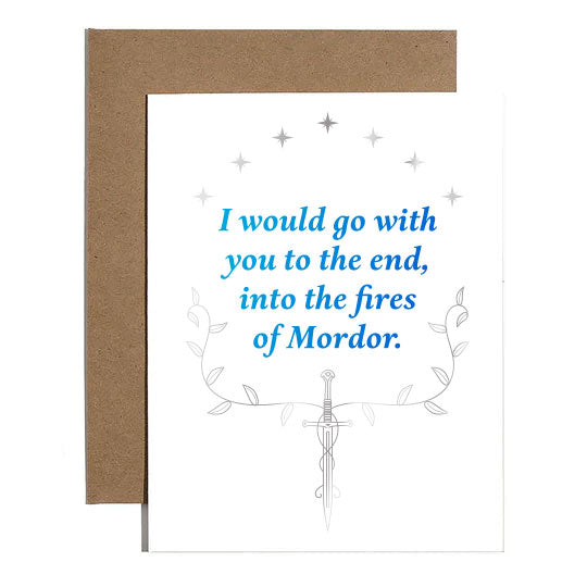 I would go with you to the end, into the fires of Mordor - foil stamped card
