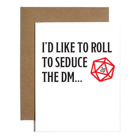 I'd like to roll to seduce the DM